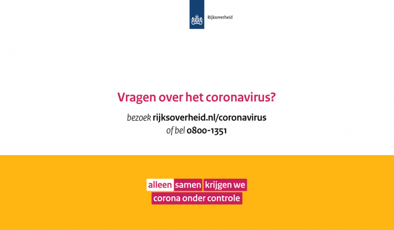 Informatieve afbeelding met tekst: Vragen over het coronavirus? Bezoek www.rijksoverheid.nl/coronavirus of bel 0800-1351. 